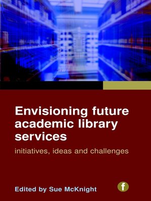 cover image of Envisioning Future Academic Library Services